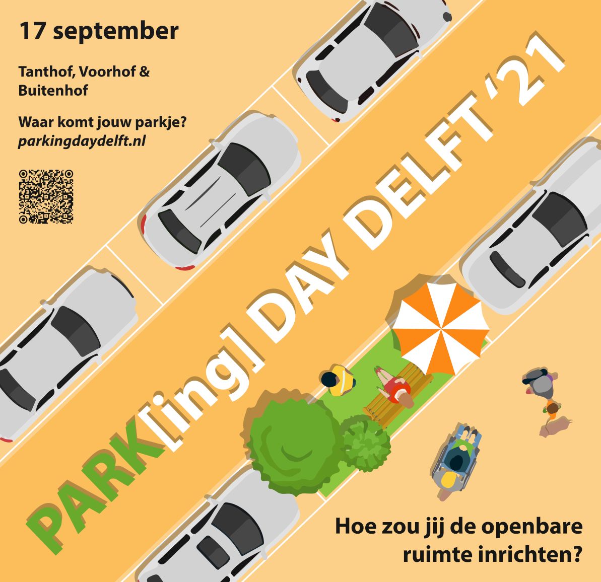 Parking Day Delft. 17 September. Tanthof, Voorhof & Buitenhof. Waar komt jouw parkje? Hoe zou jij de openbare ruimte inrichten?